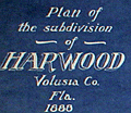 Plan of the subdivision of Harwood Volusia County Florida