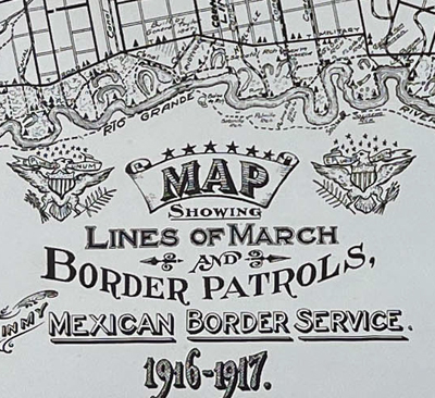 Map Lines of March and Border Patrols, In My Mexican Border Service. 1916 - 1917
